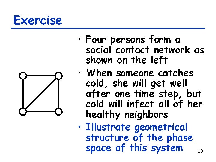 Exercise • Four persons form a social contact network as shown on the left