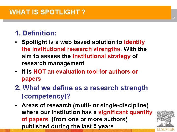 WHAT IS SPOTLIGHT ? 16 1. Definition: • Spotlight is a web based solution