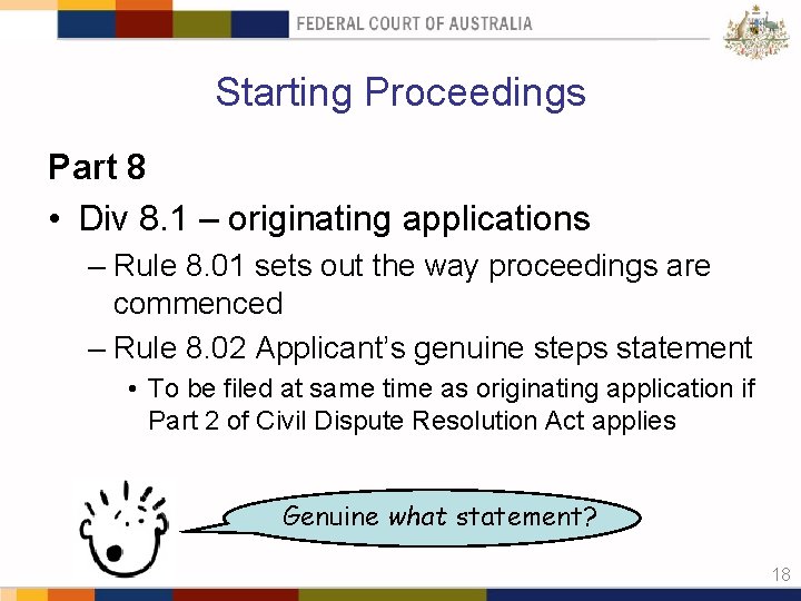 Starting Proceedings Part 8 • Div 8. 1 – originating applications – Rule 8.