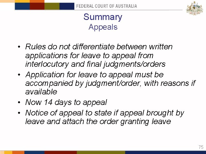 Summary Appeals • Rules do not differentiate between written applications for leave to appeal