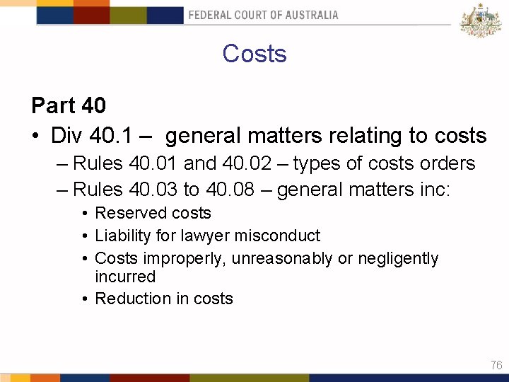 Costs Part 40 • Div 40. 1 – general matters relating to costs –