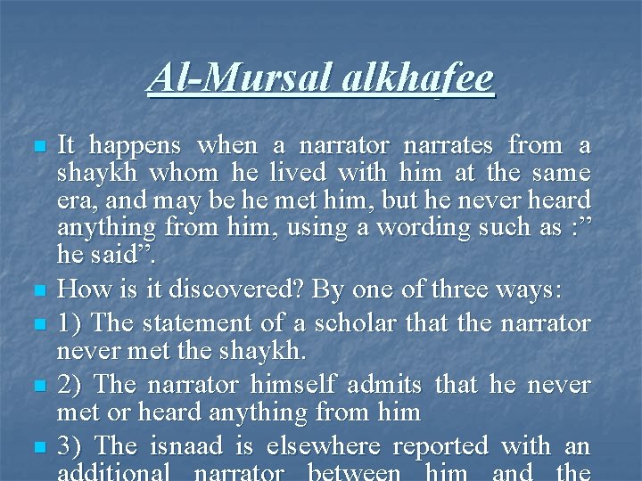 Al-Mursal alkhafee n n n It happens when a narrator narrates from a shaykh