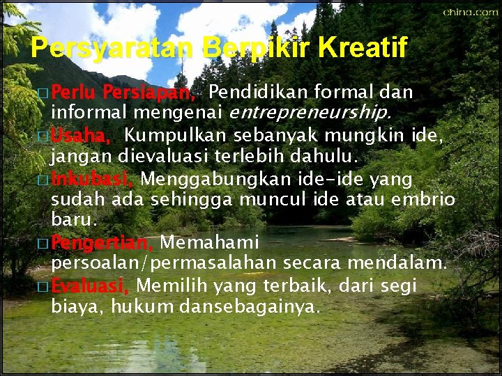 Persyaratan Berpikir Kreatif � Perlu Persiapan, , Pendidikan formal dan informal mengenai entrepreneurship. �