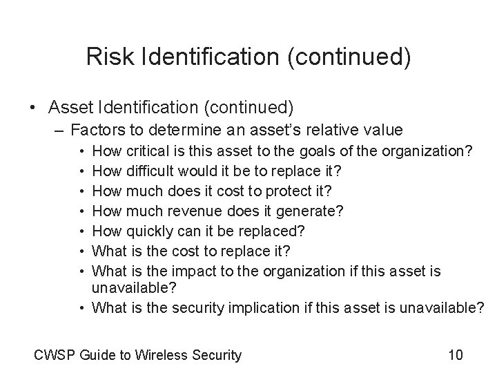 Risk Identification (continued) • Asset Identification (continued) – Factors to determine an asset’s relative