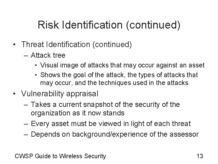 Risk Identification (continued) • Threat Identification (continued) – Attack tree • Visual image of