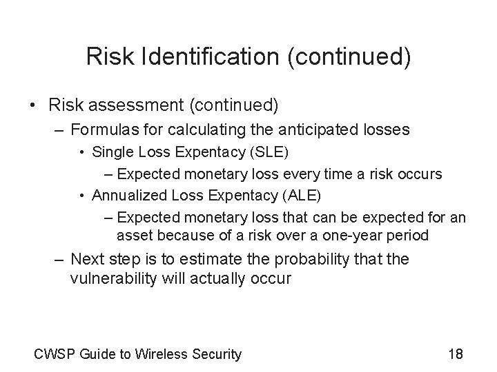 Risk Identification (continued) • Risk assessment (continued) – Formulas for calculating the anticipated losses