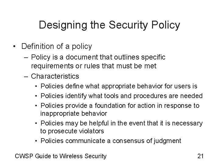 Designing the Security Policy • Definition of a policy – Policy is a document