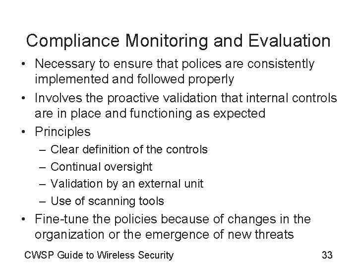 Compliance Monitoring and Evaluation • Necessary to ensure that polices are consistently implemented and