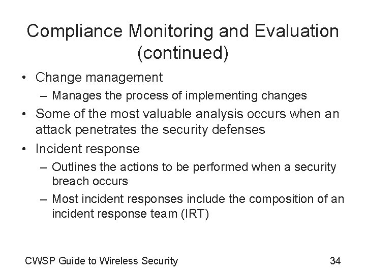 Compliance Monitoring and Evaluation (continued) • Change management – Manages the process of implementing