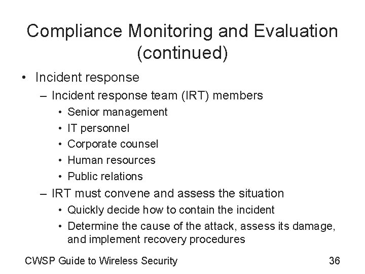 Compliance Monitoring and Evaluation (continued) • Incident response – Incident response team (IRT) members