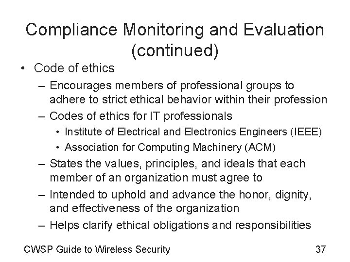 Compliance Monitoring and Evaluation (continued) • Code of ethics – Encourages members of professional