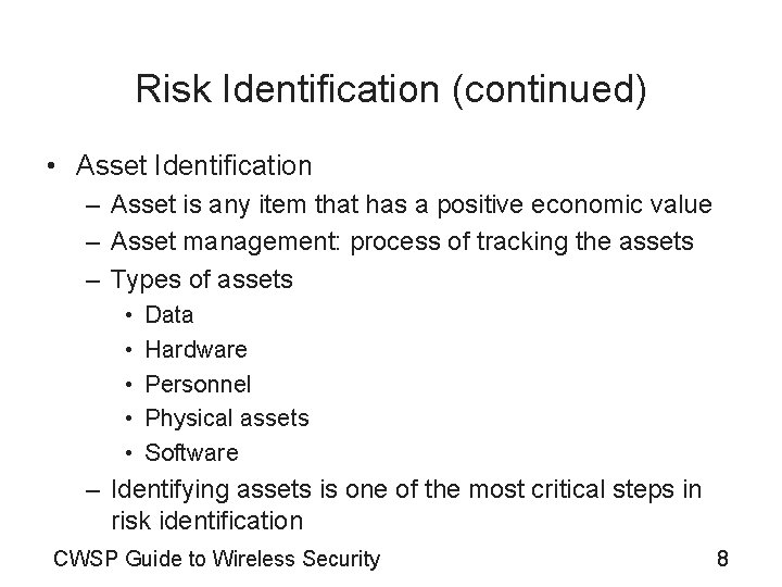 Risk Identification (continued) • Asset Identification – Asset is any item that has a