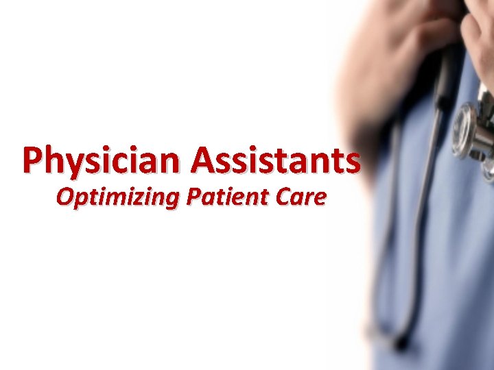 Physician Assistants Optimizing Patient Care 