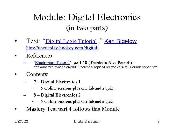 Module: Digital Electronics (in two parts) • Text: “Digital Logic Tutorial , ” Ken