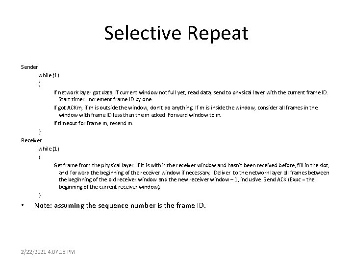 Selective Repeat Sender. while (1) { If network layer got data, if current window