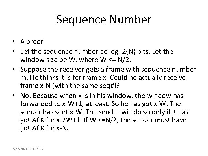 Sequence Number • A proof. • Let the sequence number be log_2{N} bits. Let