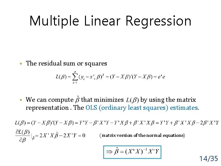 Multiple Linear Regression • The residual sum or squares • We can compute that