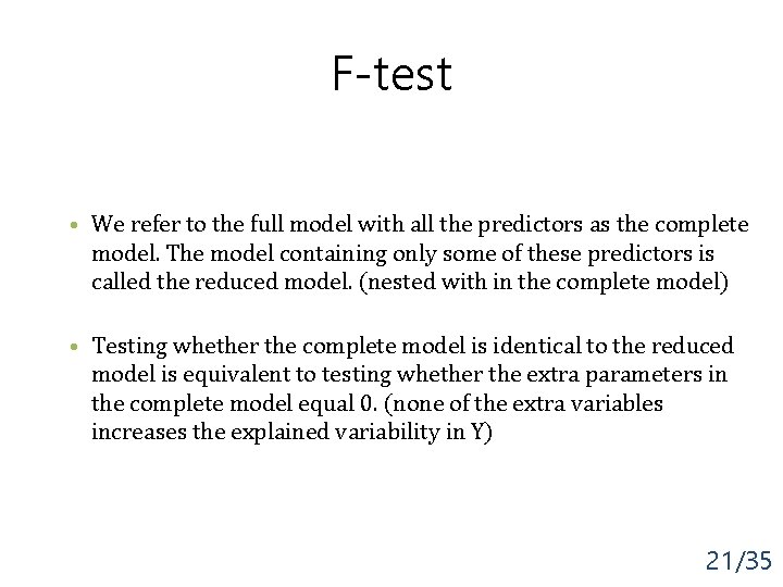 F-test • We refer to the full model with all the predictors as the