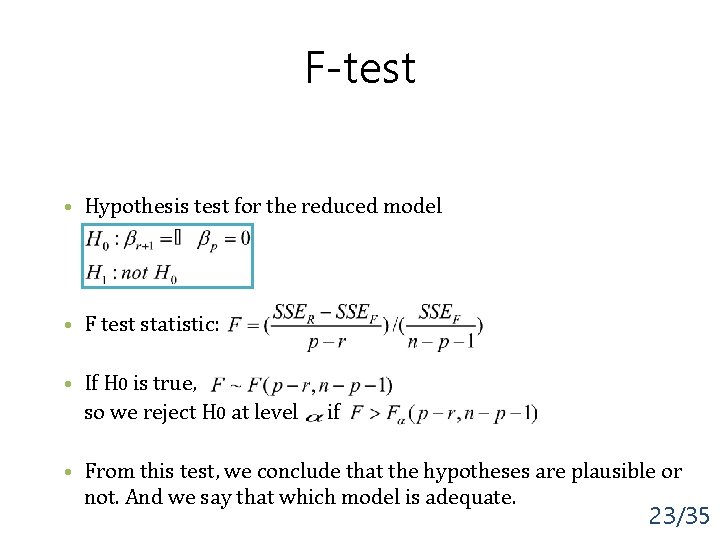 F-test • Hypothesis test for the reduced model • F test statistic: • If