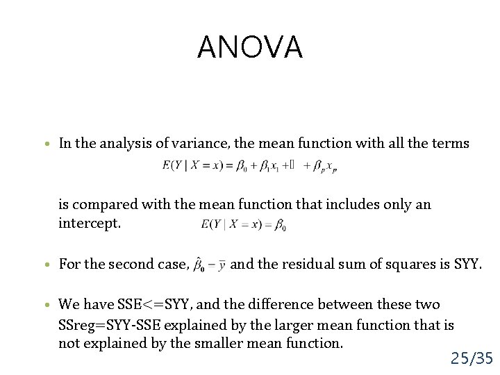 ANOVA • In the analysis of variance, the mean function with all the terms