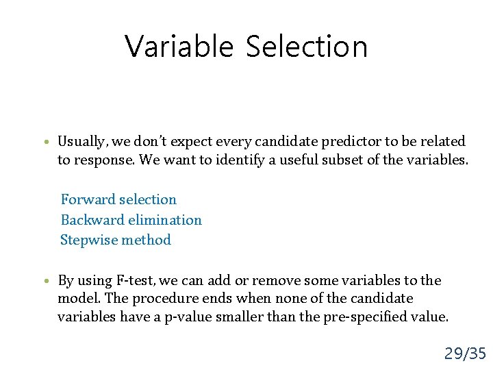 Variable Selection • Usually, we don’t expect every candidate predictor to be related to