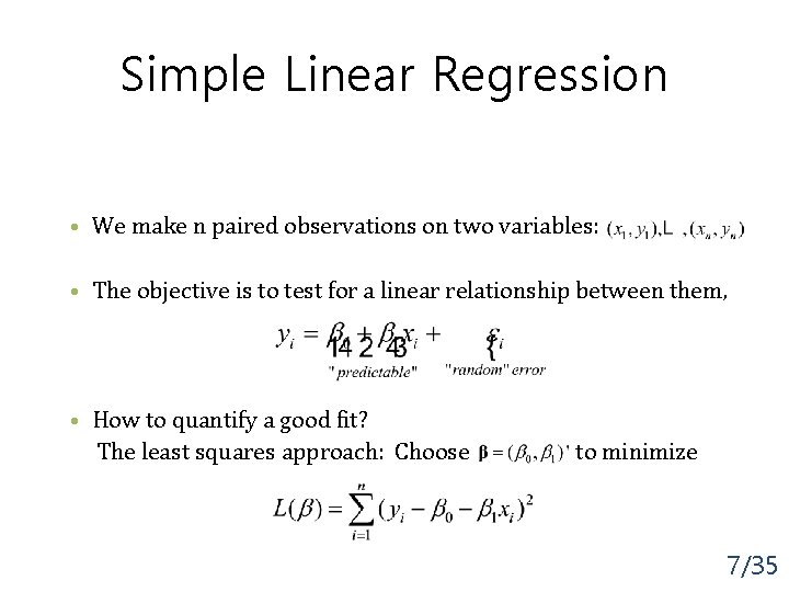 Simple Linear Regression • We make n paired observations on two variables: • The