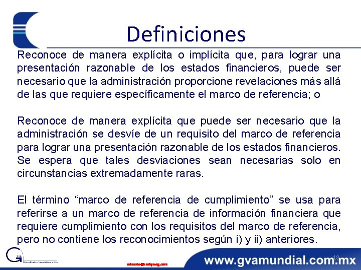 Definiciones Reconoce de manera explícita o implícita que, para lograr una presentación razonable de