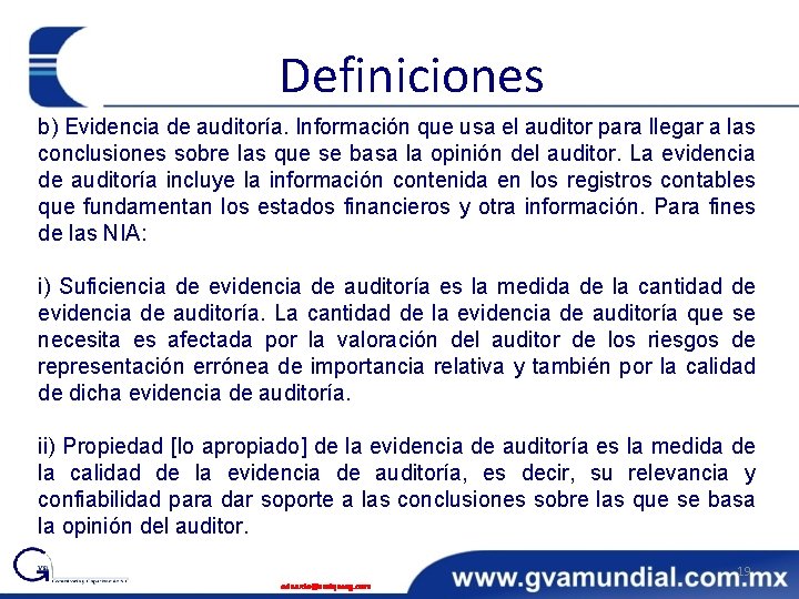 Definiciones b) Evidencia de auditoría. Información que usa el auditor para llegar a las