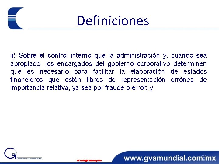 Definiciones ii) Sobre el control interno que la administración y, cuando sea apropiado, los