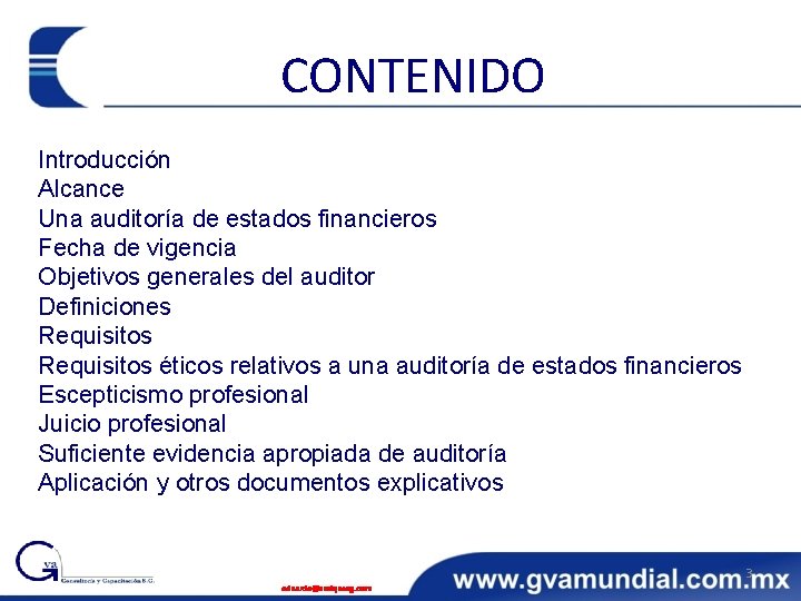 CONTENIDO Introducción Alcance Una auditoría de estados financieros Fecha de vigencia Objetivos generales del