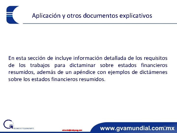 Aplicación y otros documentos explicativos En esta sección de incluye información detallada de los