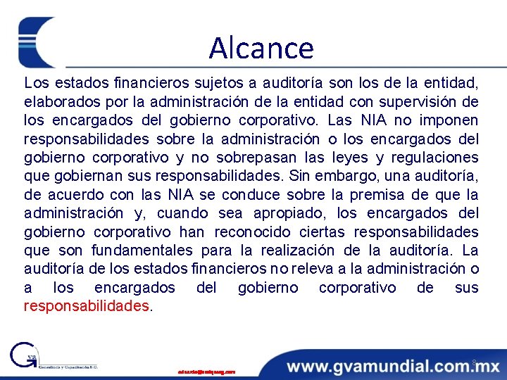 Alcance Los estados financieros sujetos a auditoría son los de la entidad, elaborados por