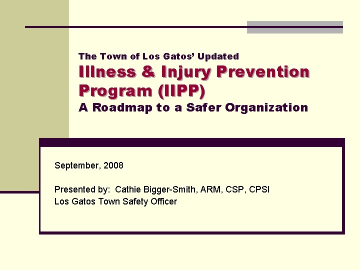 The Town of Los Gatos’ Updated Illness & Injury Prevention Program (IIPP) A Roadmap