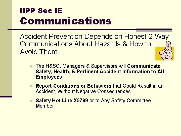 IIPP Sec IE Communications Accident Prevention Depends on Honest 2 -Way Communications About Hazards