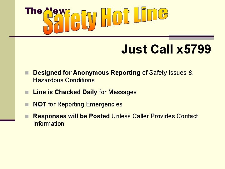 The New Just Call x 5799 n Designed for Anonymous Reporting of Safety Issues