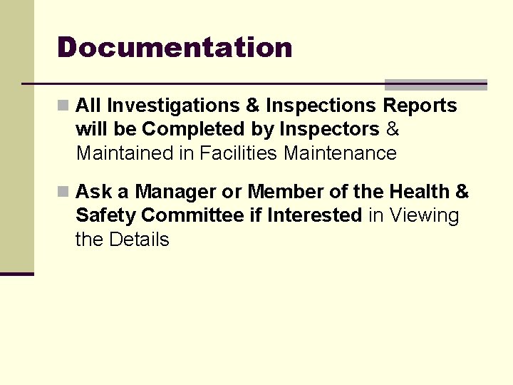 Documentation n All Investigations & Inspections Reports will be Completed by Inspectors & Maintained