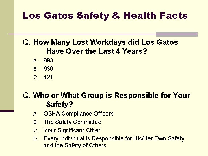 Los Gatos Safety & Health Facts Q. How Many Lost Workdays did Los Gatos