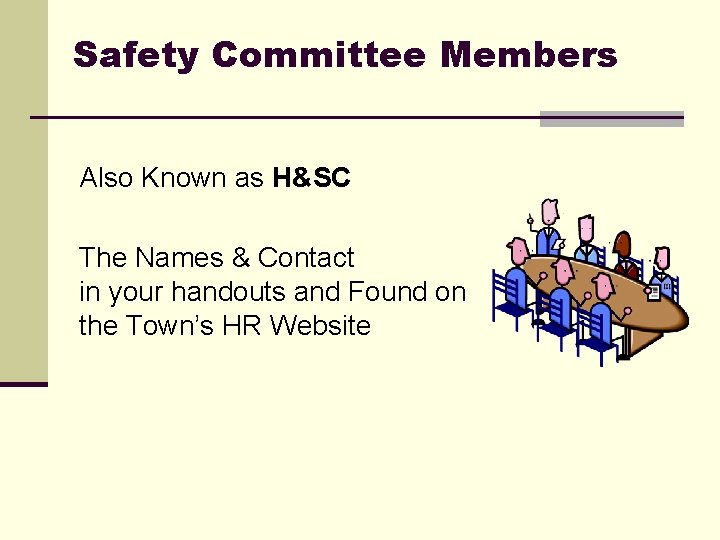 Safety Committee Members Also Known as H&SC The Names & Contact in your handouts