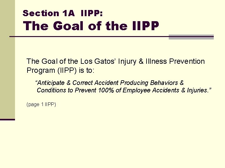 Section 1 A IIPP: The Goal of the IIPP The Goal of the Los