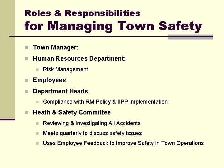 Roles & Responsibilities for Managing Town Safety n Town Manager: n Human Resources Department: