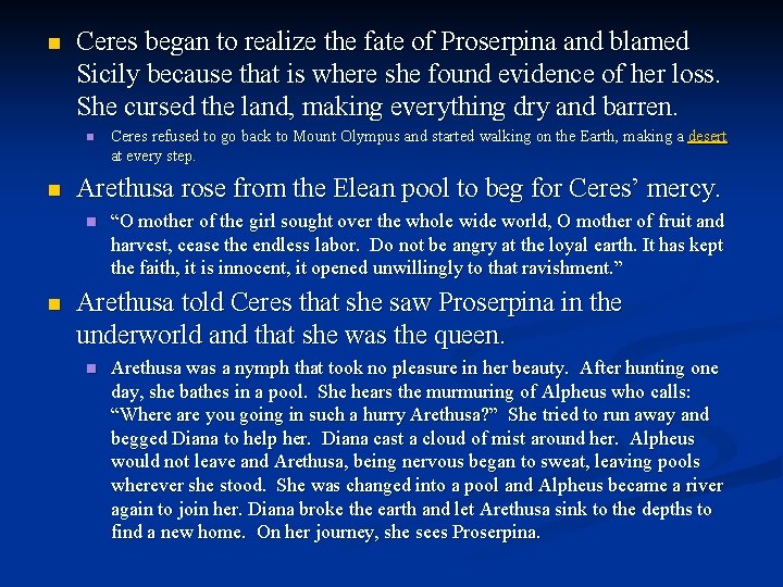 n Ceres began to realize the fate of Proserpina and blamed Sicily because that