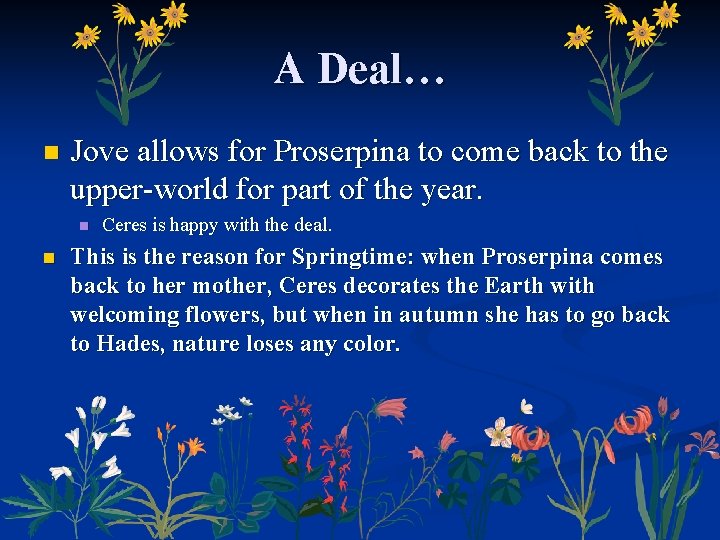 A Deal… n Jove allows for Proserpina to come back to the upper-world for