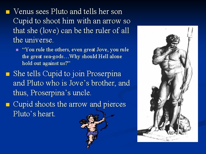 n Venus sees Pluto and tells her son Cupid to shoot him with an