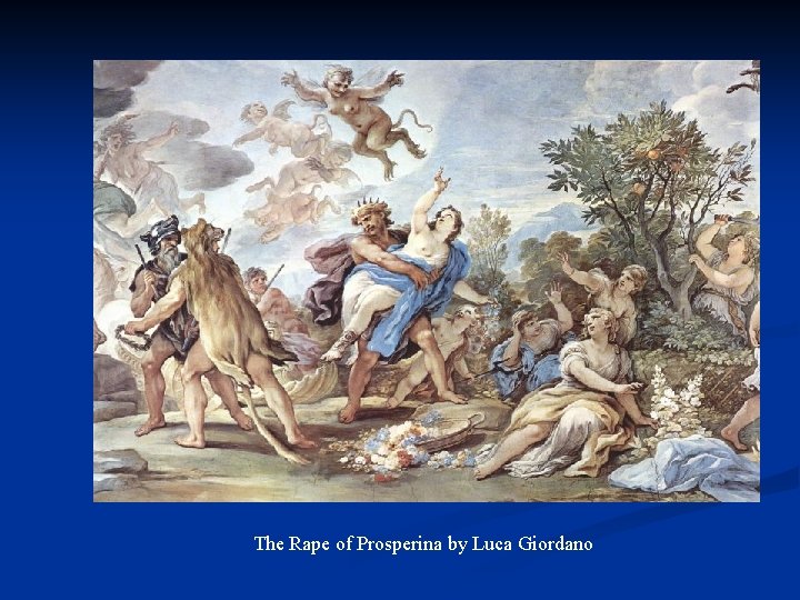 The Rape of Prosperina by Luca Giordano 