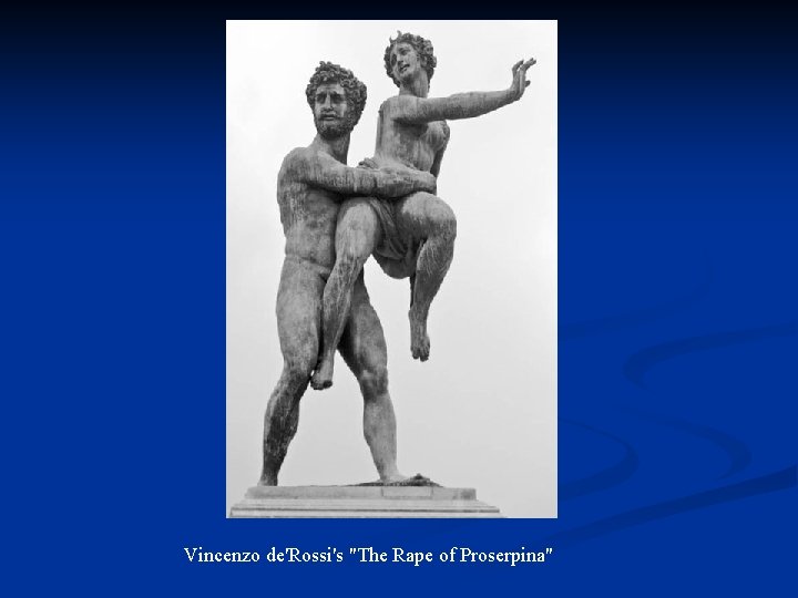 Vincenzo de'Rossi's "The Rape of Proserpina" 