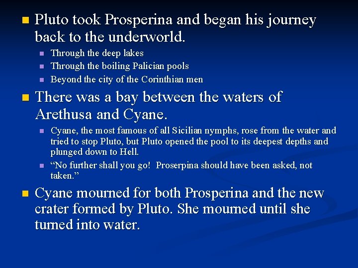 n Pluto took Prosperina and began his journey back to the underworld. n n