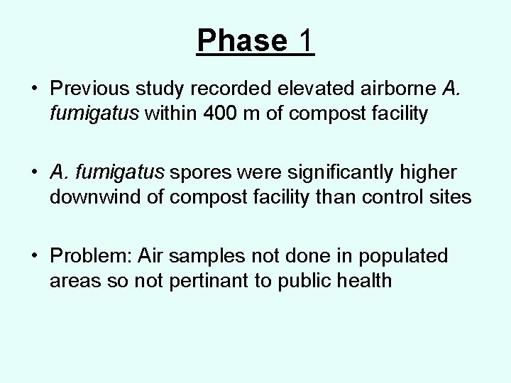 Phase 1 • Previous study recorded elevated airborne A. fumigatus within 400 m of