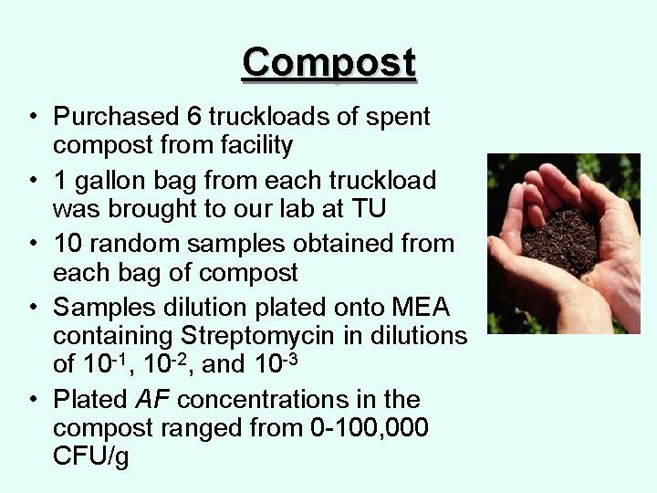 Compost • Purchased 6 truckloads of spent compost from facility • 1 gallon bag