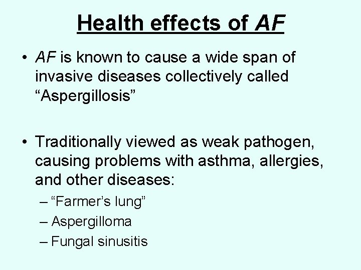 Health effects of AF • AF is known to cause a wide span of