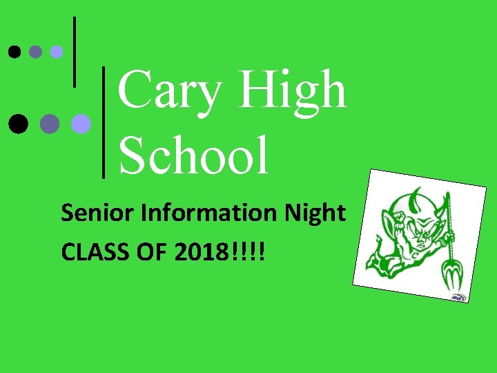 Cary High School Senior Information Night CLASS OF 2018!!!! 